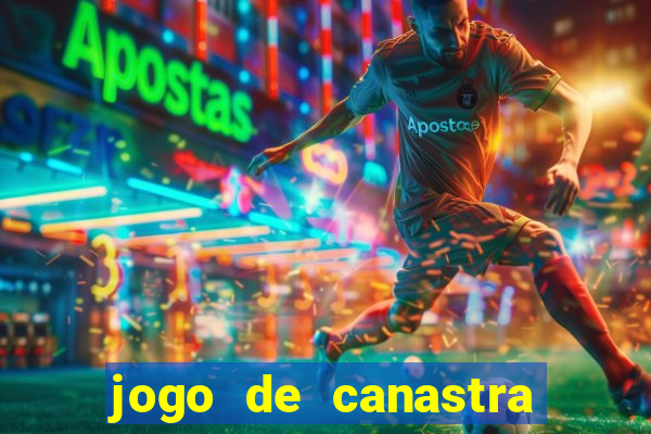 jogo de canastra valendo dinheiro